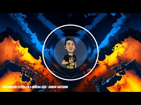 Vem Morenin Satisfazer a Morena Aqui (Tecno Melody) • Junior Santorini •