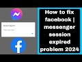 How to fix facebook | messenger session expired. Please log in again problem 2024