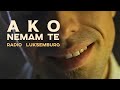 RADIO LUKSEMBURG - Ako nemam te (official ...