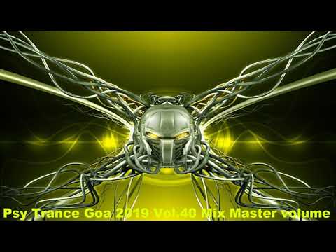 Psy Trance Goa 2019 Vol 40 Mix Master volume