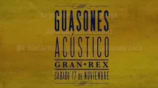 Guasones - Desiree I (Acústico Gran Rex - Letra)
