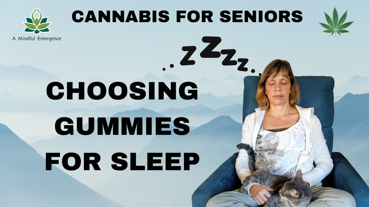 Cannabis for Seniors: Choosing Gummies for Sleep