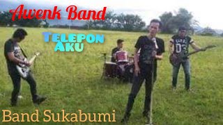 Download lagu Telepon Aku || Awenk Band || Band Indie Sukabumi mp3