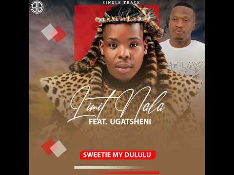 LIMIT - SWEETIE MY DULULU (feat UGATSHENI)