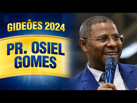 Gideões 2024 - Pr. Osiel Gomes