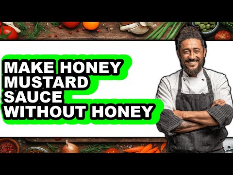 How To Make Honey Mustard Sauce Without Honey (Full Guide)