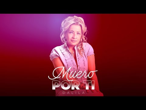 Dalila - Muero por ti │ Video Lyric 2023 - Dalila