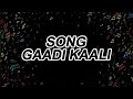 Gaadi Kaali (Lyrics) Song | Neha Kakkar| Rohanpreet Singh