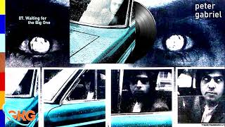 07.  PETER GABRIEL  * Waiting for the Big One * FROM THE ALBUM PETER GABRIEL I  (Car)  (Audio)