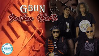 Download lagu GBHN – Biarkan Waktu mp3