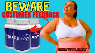 Renew review complaints - Renew Reviews Consumer Reports - Renew Supplement (?BIG ATTENTION?)