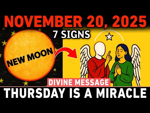 Chosen Ones ⚡ Nov 20 — A BIG MIRACLE Is Manifesting Under This New Moon! 🌑 Don’t Miss These 7 Signs!