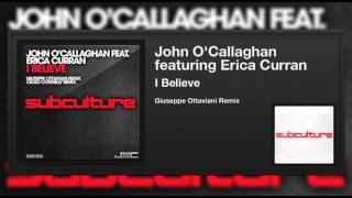 John O&#39;Callaghan featuring Erica Curran - I Believe (Giuseppe Ottaviani Remix)