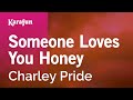Someone Loves You Honey - Charley Pride | Karaoke Version | KaraFun