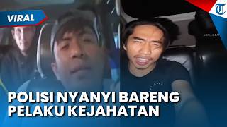 MOMEN POLISI NYANYI BARENG PELAKU KEJAHATAN! Lagu Ramadhan Tiba Diubah Liriknya: Tiba-tiba Ditangkap
