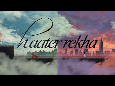 Shitom Ahmed | Haater rekha [Official Video]