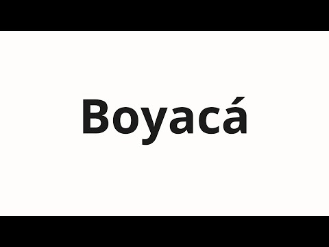 How to pronounce Boyacá