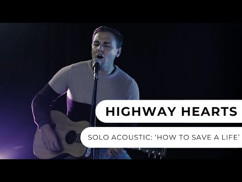 Highway Hearts - Solo - How To Save A Life