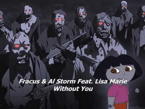 Fracus & Al Storm Ft. Lisa Marie - Without You