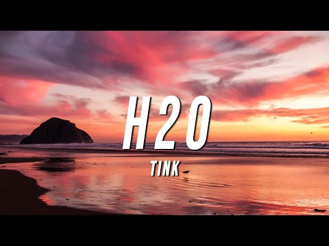 Tink - H20 (Lyrics)
