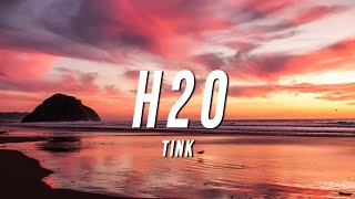 Tink - H20 (Lyrics)