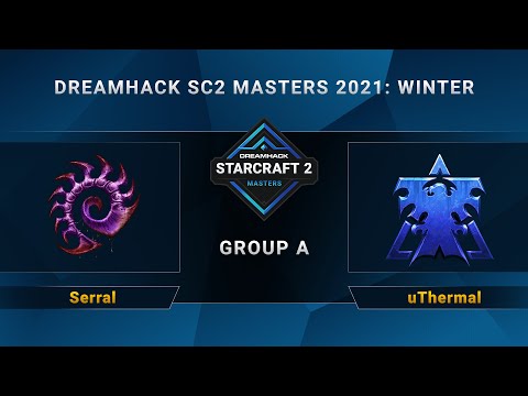 SC2 - Serral vs. uThermal - Group A - DreamHack SC2 Masters 2021 Winter - EU