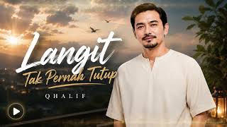 Download lagu Qhalif - Langit Tak Pernah Tertutup -  Lyric Video mp3