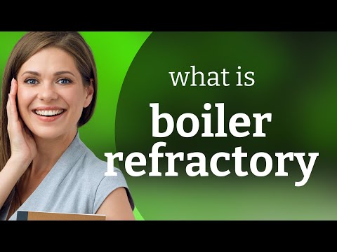 Understanding "Boiler Refractory": An Essential Guide for English Learners