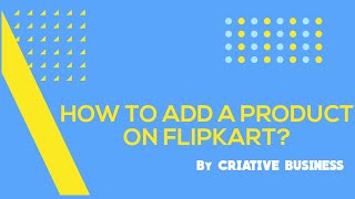 How to Add a Product on Flipkart | 2020 | Tamil | Criative Business