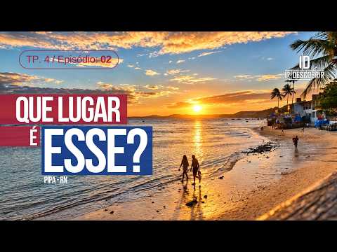 Chapadão, Praia do Amor e Piscinas Naturais - Pipa | ESTAMOS DE FÉRIAS - TP4/Ep. 02 - Ir e Descobrir