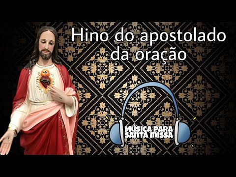 Hino do Apostolado da Oração - Católica
