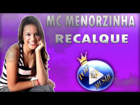MC MENORZINHA - RECALQUE ♪(LETRA+DOWNLOAD)♫