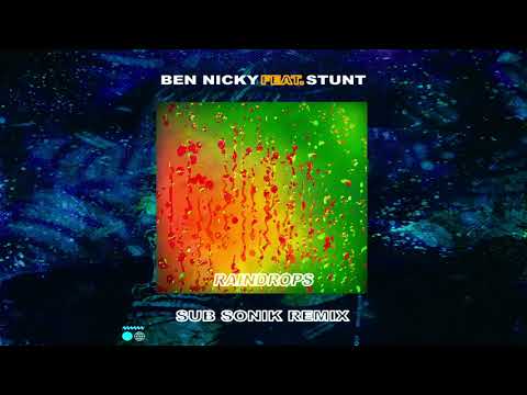 Ben Nicky feat. Stunt - Raindrops (Sub Sonik Remix)