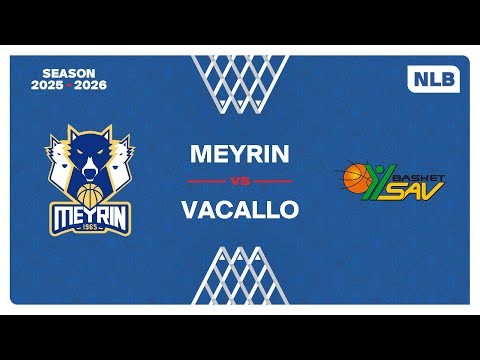 NLB Men｜Day 2: MEYRIN vs. VACALLO