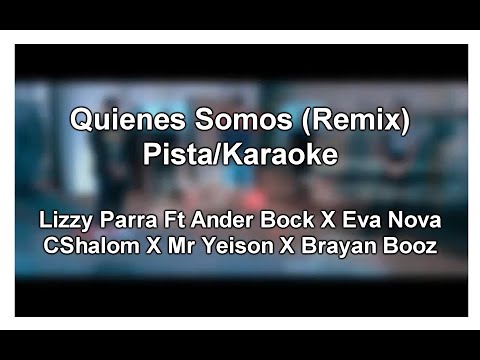Lizzy Parra - Quienes Somos [Remix] (Ft various Artists) [Pista / Karaoke]