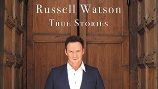 Russell Watson True Stories NEW Album 2016 EXCLUSIVE Interview