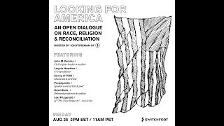 Looking For America: An Open Dialogue on Race, Religion & Reconciliation (SWITCHFOOT)