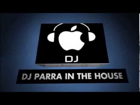 dj parra in the house