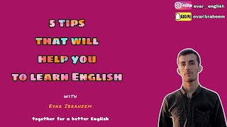 5 tips that will help you to learn English,پئنج خالئن گرنگ دئ هاریته‌که‌ن فئری ئینگلیزی بی .
