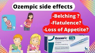 Ozempic Side Effects: Belching, Flatulence, Loss of Appetite