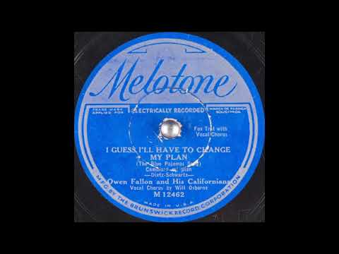 Owen Fallon & his Californians - I Guess I'll Have to Change My Plan (1932)