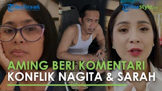 Aming Tanggapi Konflik Nagita Slavina dengan Sarah Sechan: Gigi Harusnya Berterima Kasih Diingatkan