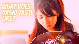 HMMM, WHAT IS THE TASTE OF DASHI?!? Is Dashi salty? What does it taste like? What is Umami?