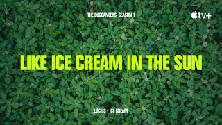 Lucius - Ice Cream (from The Buccaneers Season 1) [Official Lyric Video]