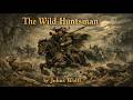 The Wild Huntsman A Legend Of The Hartz By Julius Wolff Full Audiobook