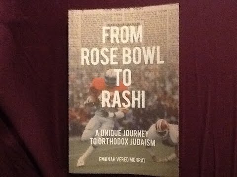 M.L.M. 4 The Soul: Book Review - From Rose Bowl to Rashi by Emunah Vered Murray - Part 1