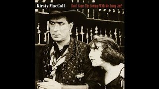 Kirsty MacColl - Don&#39;t Come the Cowboy With Me, Sonny Jim!