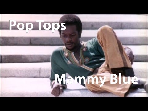 Pop Tops - Mammy Blue (1971) [Restored]