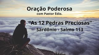 Oração Poderosa com Pastor Édio - Salmo 113