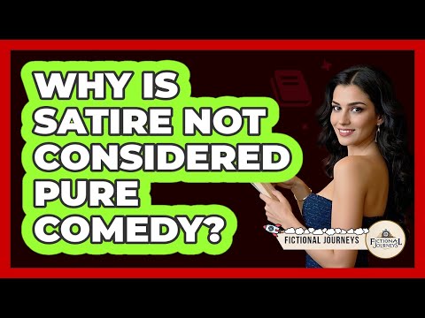 Why Is Satire Not Considered Pure Comedy?